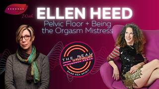 The Orgasm Mistress: Pelvic Floor Secrets, Genital Mapping & the Truth About Climax vs.Orgasm
