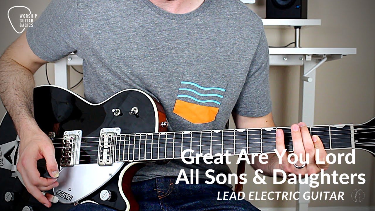 Great Are You Lord Lead Electric Guitar Worship Guitar Basics This album debuts a new song great are you lord, which is sure to be a favorite. worship guitar basics