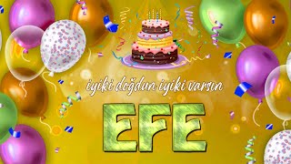 İyi ki Doğdun EFE - İsmine Özel Doğum Günü Şarkısı ( 2022 Yeni )