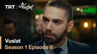 Vuslat - Season 1 Episode 6 (English Subtitles)