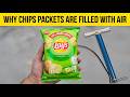 Why Chips Packets Are Filled With Air 10 Surprising Facts