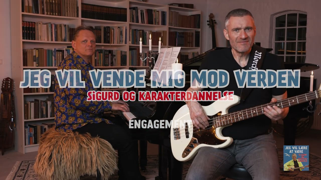 Sigurd og karakterdannelse - 06 - Jeg vil vende mig mod verden (Historie + Sang)