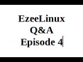 EzeeLinux Q&amp;A Episode 4