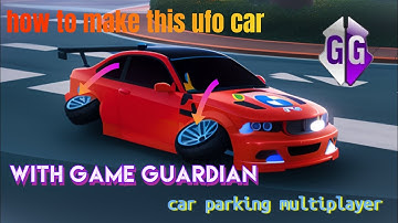 Hoe maak je een ufo-auto op een parkeerplaats voor meerdere spelers met Game Guardian.#viralvideo...
