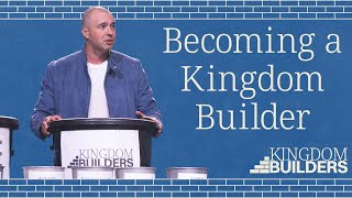 Becoming a Kingdom Builder | Pastor Chris Railey | Kingdom Builders