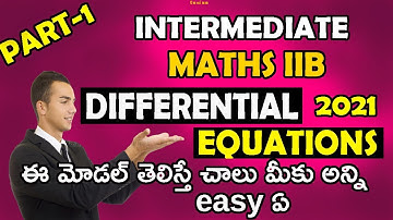 Intermediate MATHS IIB DIFFERENTIAL EQUATIONS || Part-1 || 2021