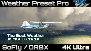 Weather Preset Pro by SoFly | MSFS 2020 | Overview Video
