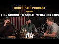 Using AI For Homework & Kids Using Social Media | Dude Deals Podcast