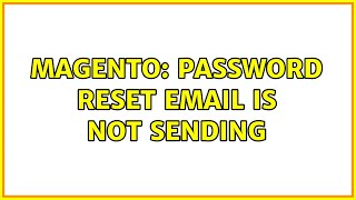 Magento: Password reset email is not sending (2 Solutions!!) Magento: Password reset email is not sending (2 Solutions!!)