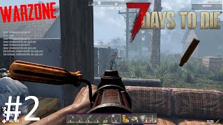 Toata Lumea Are Arme si Munitie Deja - 7 Days to Die WarZone #2