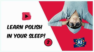 Learn Polish while you sleep! Polish for Lower Beginners! Part 2