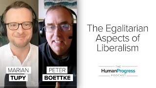 The egalitarian aspects of Liberalism || Marian Tupy
