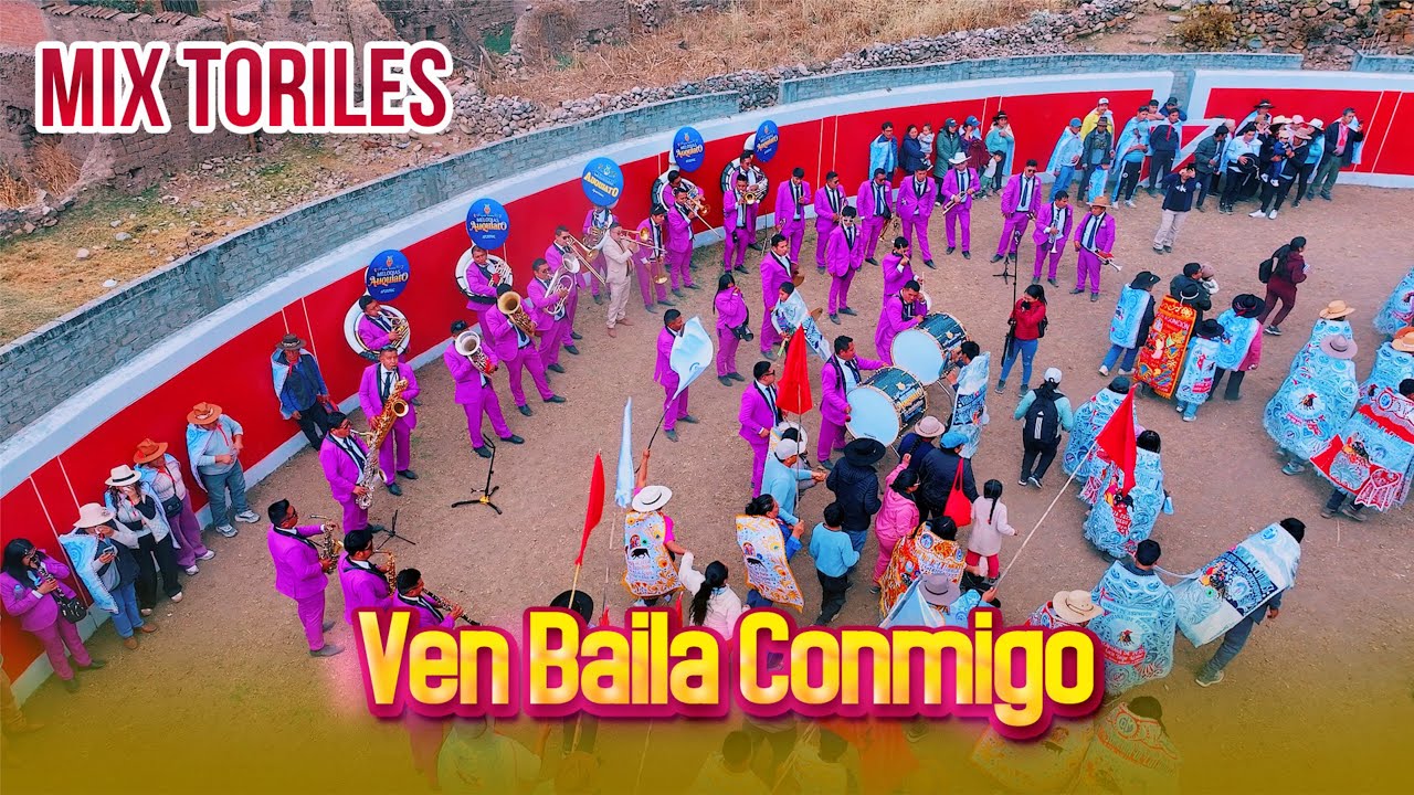 Ven Baila Conmigo MIX TORILES Banda Melodías Auquiato