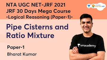 Pipe Cisterns and Ratio Mixture | Logical Reasoning | NTA UGC NET-JRF 2021| Bharat Kumar