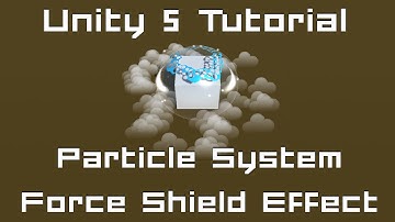 Unity 5 Tutorial: Particle Systems #07 - Force Shield Spell C#