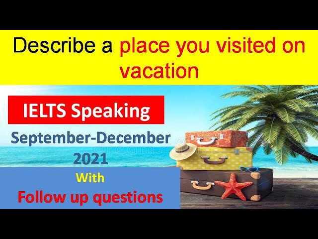 Describe a place you visited on vacation - YouTube