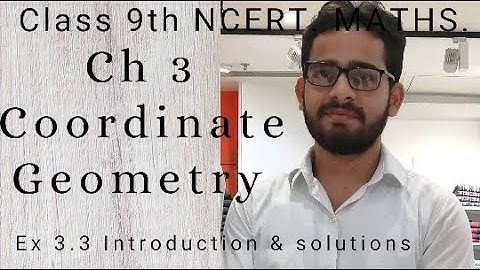 Class 9 Maths NCERT Ch 3 Coordinate Geometry Ex 3.3 Introduction & Solutions