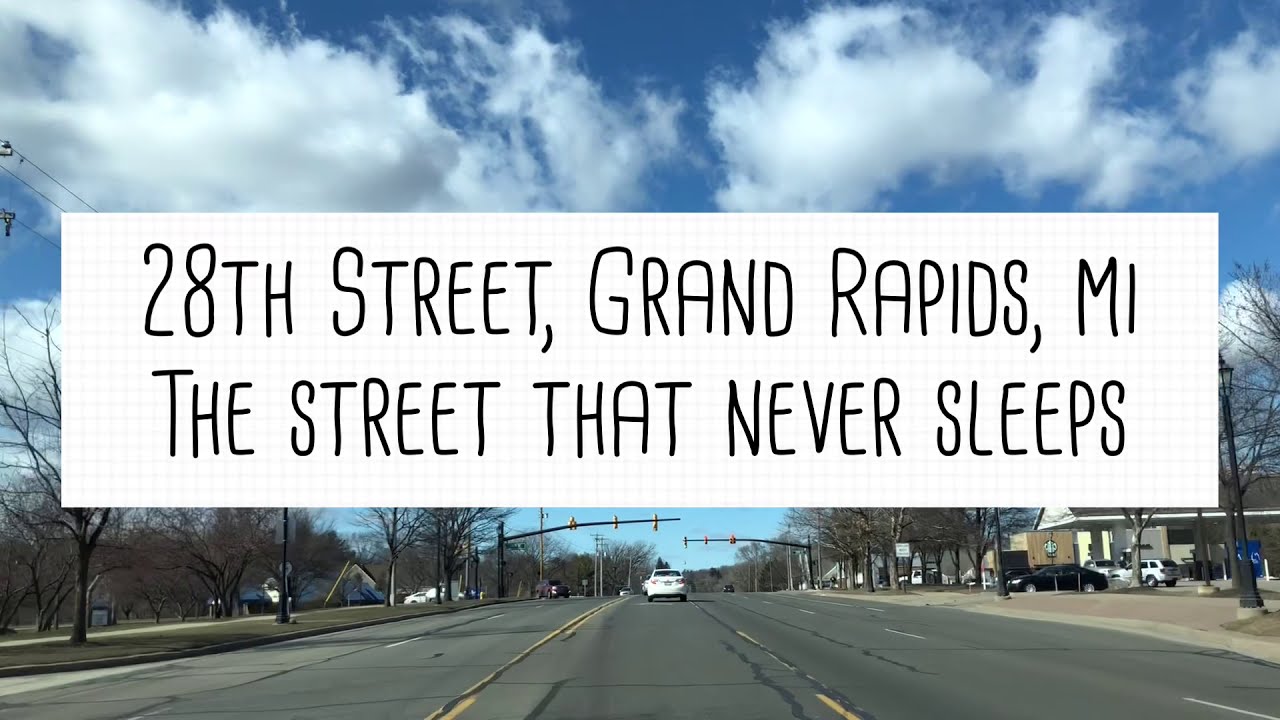 28th Street Grand Rapids, Michigan The street that never sleeps YouTube