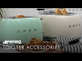 Toaster accessories  smeg tsf01 tsf02 tsf03
