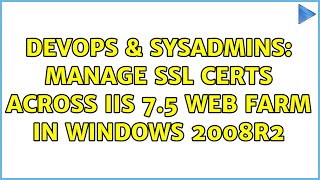 Famous DevOps & SysAdmins: Manage SSL certs across IIS 7.5 web farm in Windows 2008R2 Net Worth