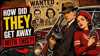 69 Dumbest Facts About Bonnie and Clyde