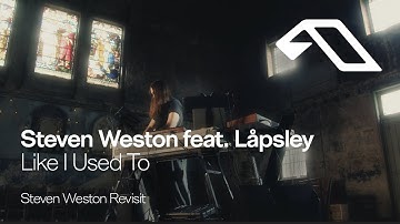 Steven Weston feat. Låpsley - Like I Used To (Steven Weston Revisit)