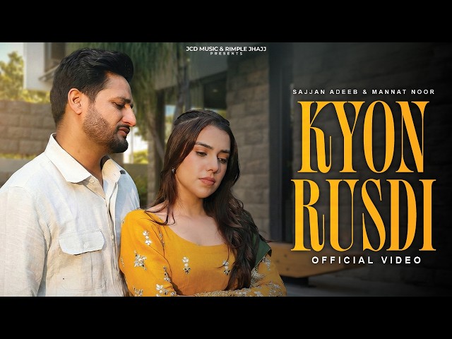 Kyon Rusdi (Official Video) Sajjan Adeeb | Mannat Noor | G Guri | Babbu Brar | New Punjabi Song 2026