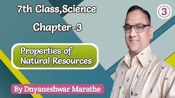 7th Properties of Natural Resources|class 7 science Chapter-3|Lecture-3
