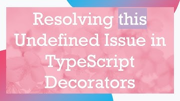 Resolving this Undefined Issue in TypeScript Decorators
