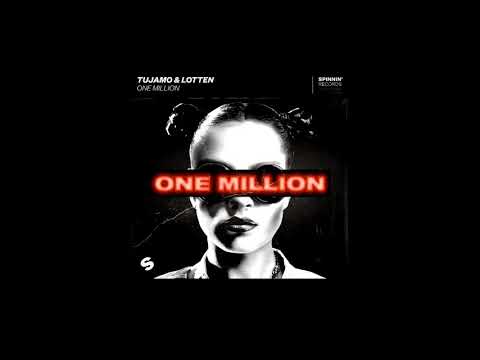 Tujamo & Lotten - One Million (Extended Mix)
