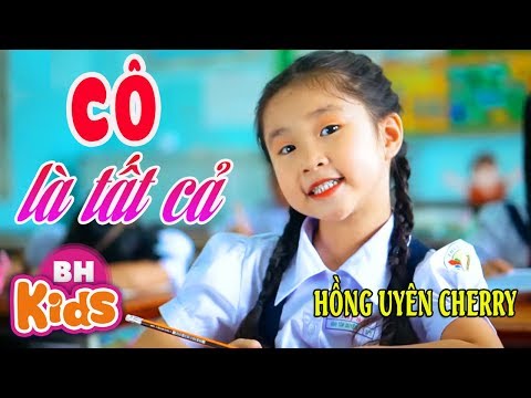 Cô Là Tất Cả ♫ Hồng Uyên Cherry ♫ Nhạc Thiếu Nhi Hát Về Thầy Cô Hay Nhất tại Xemloibaihat.com