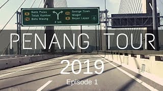 Penang Island Tour 2019 - Episode 1 | Travelling KL to Penang | Malaysia Travel Vlog