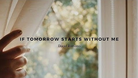 If Tomorrow Starts without me || David Romano || Read by Tom O Bedlam.