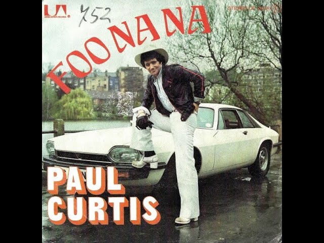 PAUL CURTIS - Foo Na Na (45T - 1976)