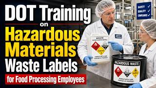DOT Training on Hazardous Materials Waste Labels for Food Processing Employees