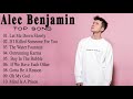 Alec benjamin  alec benjamin greatest hits full album 2021  pop hits 2021 