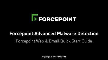 Forcepoint Advanced Malware Detection (AMD): Forcepoint Web & Email Quick Start Guide