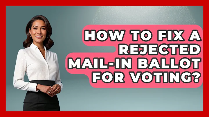 How To Fix A Rejected Mail-in Ballot For Voting? - First Time Voter Expert