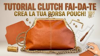 Come Cucire una CLUTCH BAG in Pelle (o Similpelle) | Tutorial DIY Borsa Pouch con Telaio a Scatto