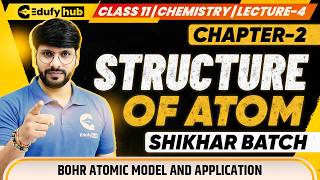 Class 11 Chemistry Chapter 2 Structure of Atom Lecture 4 Bohr Atomic Model and Application
