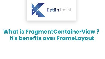 What is FragmentContainerView ? It