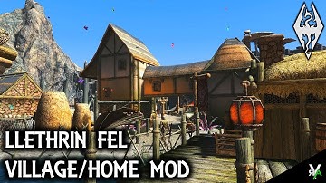 LLETHRIN FEL: Village/Player Home- Xbox Modded Skyrim Mod Showcase