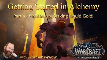 Battle for Azeroth Alchemy - Part 4 - Making Liquid Gold!