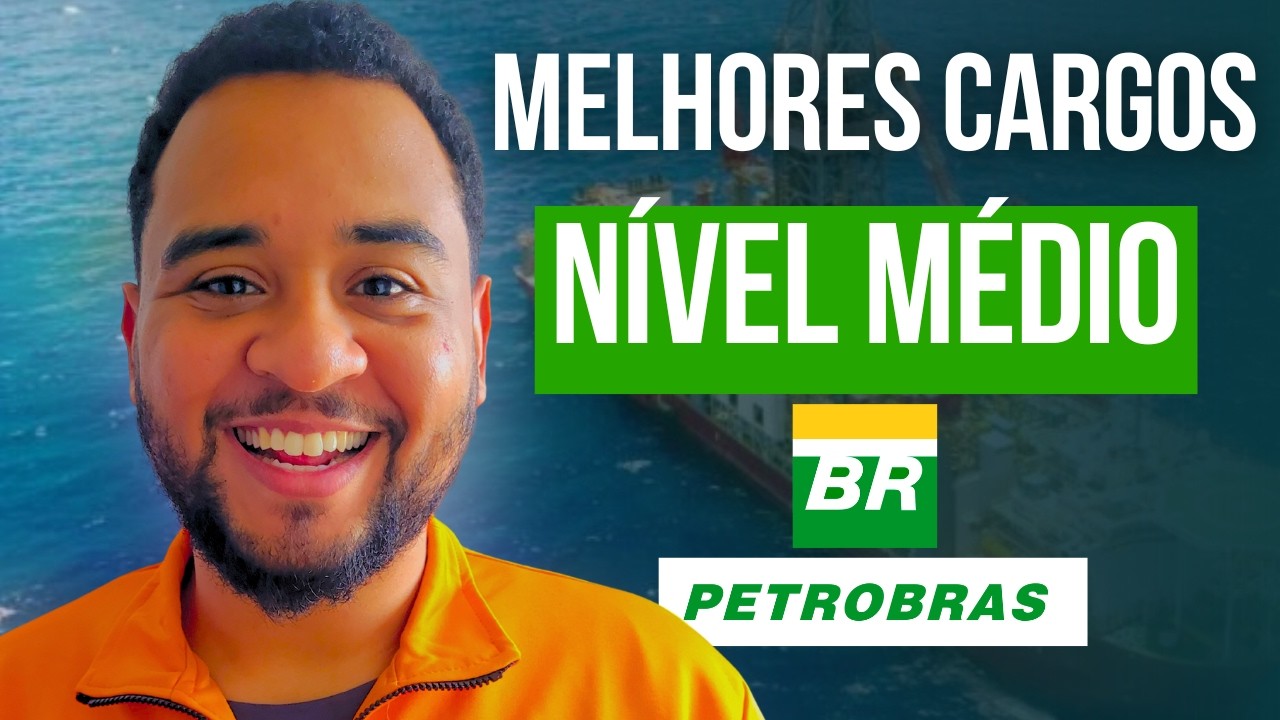 Melhores Cargos de Nível MÉDIO do CONCURSO PETROBRAS 2025 [Entenda TUDO]