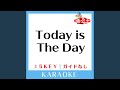 Today is The Day (ガイド無しカラオケ) +4Key (原曲歌手:遠藤舞)