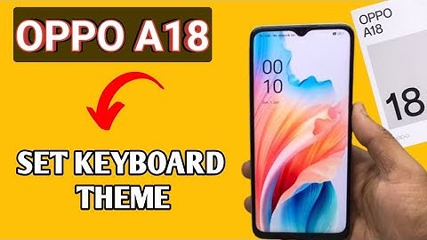 Oppo A18 keyboard theme settings | How to set keyboard theme in oppo A18 |  keyboard theme change