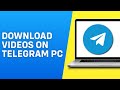 How to Download Videos on Telegram PC/Web/Desktop (2024)