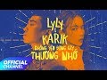 KHÔNG YÊU ĐỪNG GÂY THƯƠNG NHỚ - LYLY & KARIK | Official MV