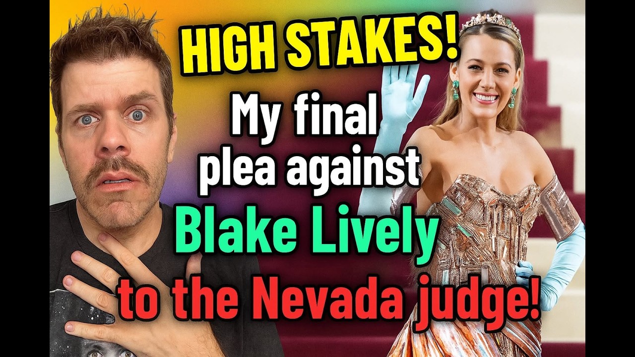 HIGH STAKES! My Final Plea Against Blake Lively To The Nevada Judge! | Perez Hilton