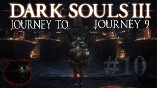 Journey to Journey 9: Beating Dark Souls 3 9 times in 24 Hours Marathon Run | Journey 7 Part 2 | #10